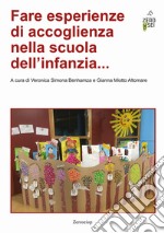 Fare esperienze di accoglienza nella scuola dell'infanzia... libro