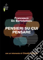 Pensieri su cui pensare libro