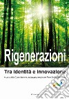 Rigenerazioni. Tra identità e innovazione libro