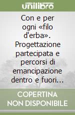 Con e per ogni «filo d'erba». Progettazione partecipata e percorsi di emancipazione dentro e fuori la scuola libro