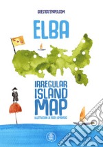 Elba irregular island map. Ediz. illustrata libro