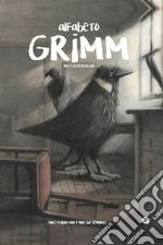 Alfabeto Grimm. Ediz. a colori libro