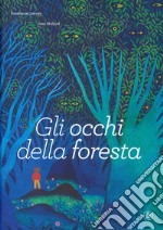 Gli occhi della foresta. Ediz. a colori libro