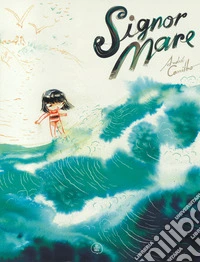 Signor mare. Ediz. a colori libro