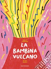 La bambina vulcano libro
