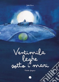 Ventimila leghe sotto i mari. Ediz. a colori