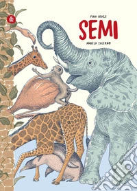 Semi. Ediz. illustrata libro