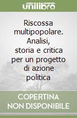 Riscossa multipopolare. Analisi, storia e critica per un progetto di azione politica