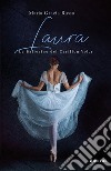 Laura. Le ballerine del Carillon. Vol. 1 libro