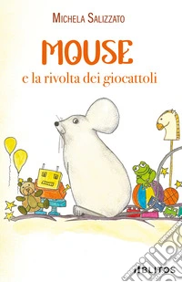 Mouse e la rivolta dei giocattoli