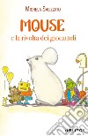 Mouse e la rivolta dei giocattoli libro