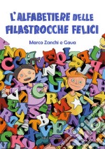 L'alfabetiere delle filastrocche felici. Ediz. blue libro