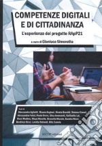 Competenze digitali e di cittadinanza. L'esperienza del progetto RApP21