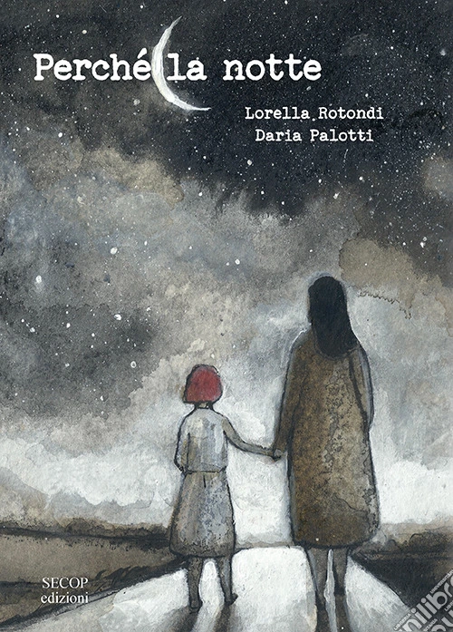 Perché la notte. Ediz. illustrata