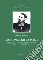 Passione per la polis. Antologia di testi poetici e in prosa, articoli, saggi, studi libro