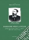 Passione per la polis. Antologia di testi poetici e in prosa, articoli, saggi, studi libro