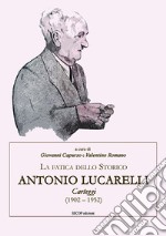 La fatica dello storico: Antonio Lucarelli. Carteggi (1902 - 1952)