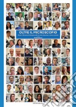 Oltre il microscopio. 25 anni e 100 master di citologia nasale, tra storie di passione, scienza e amicizie libro