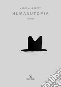 Humanutopia. Vol. 1