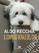 Il compasso morale del cane libro