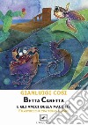 Betta Caretta e gli amici della macchia. Filastrocche tra terra e mare. Nuova ediz. libro