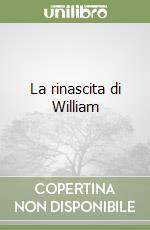 La rinascita di William libro