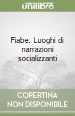 Fiabe. Luoghi di narrazioni socializzanti