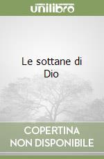 Le sottane di Dio libro