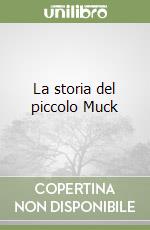 La storia del piccolo Muck libro