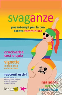 Svaganze. Passatempi per la tua estate femminista libro