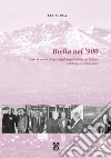 Biella nel '900. Vol. 4: Storia di alcuni dei principali imprenditori del Biellese e delle loro realizzazioni libro di Mosca Ugo