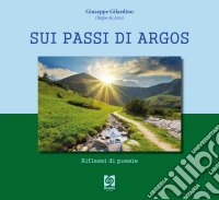 Sui passi di Argos. Riflessi di poesie libro