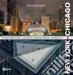 New York-Chicago. Architettura della metropoli. La via americana-Metropolis architecture. The american way. Ediz. bilingue libro