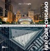 New York-Chicago. Architettura della metropoli. La via americana-Metropolis architecture. The american way. Ediz. bilingue libro