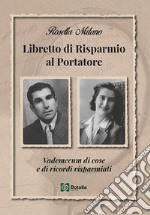 Libretto di risparmio al portatore. Vademecum di cose e di ricordi risparmiati