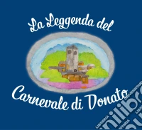 La leggenda del Carnevale di Donato libro