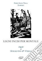 Legni incisi per Montale libro