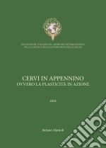 Cervi In Appennino. ovvero la plasticità in azione libro