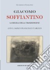 Giacomo Soffiantino. La regola della trasgressione libro di Schialvino Gianfranco