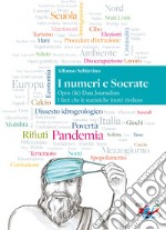 I numeri e Socrate. Open (&) Data Journalism. I fatti che le statistiche (non) rivelano libro