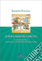 Schola dominici servitii. Il contributo del CAL al movimento e al rinnovamento liturgico in Italia