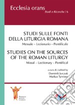 Studi sulle fonti della liturgia romana. Messale. Lezionario. Pontificale. Ediz. italiana e inglese