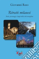 Ritratti milanesi. Storie, personaggi e luoghi della città meneghina libro