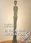 Il grande mediatore libro