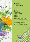 La gioia del Vangelo. Esegesi e teologia di brani biblici scelti libro di Di Bianco Nicola