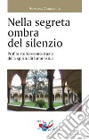 Nella segreta ombra del silenzio. Profilo storico concettuale della spiritualità libro di Vangelista Annalisa