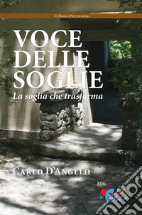 Voce delle soglie. La soglia che trasforma libro