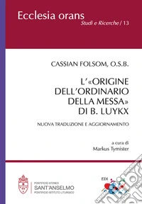 L'«origine dell'ordinario della messa» di B. Luykx libro