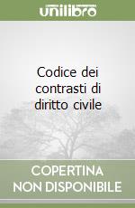 Codice dei contrasti di diritto civile libro