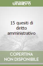 15 quesiti di diritto amministrativo libro